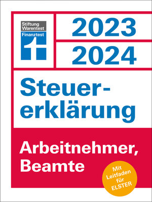 cover image of Steuererklärung 2023/2024 für Arbeitnehmer und Beamte--Steuern sparen leicht gemacht, mit praktischen Beispielen und Steuertipps, geeignet für Anfänger